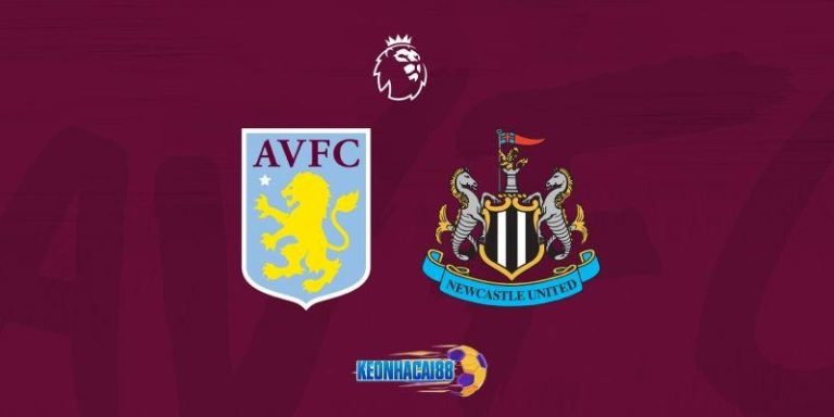 Soi kèo chi tiết trận Aston Villa vs Newcastle